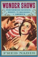 Wonder Shows: Performing Science, Magic, And Religion In America артикул 1239a.